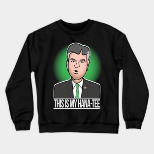 This is my HANA-Tee Crewneck Sweatshirt